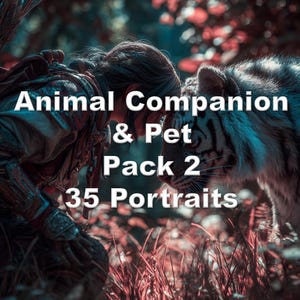 May include: An image with the text "Animal Companion & Pet Pack 2 35 Portraits". The image shows a person and a tiger in a forest setting. The tiger's face is close to the person's face. The background is blurred with red and green tones.