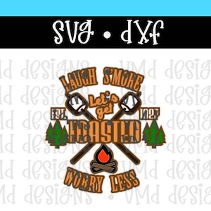 May include: A brown and orange graphic design with the text "Laugh Smoke Let's get toasted Worry Less" and two crossed sticks with marshmallows on the ends. The graphic also includes two green trees and a campfire.