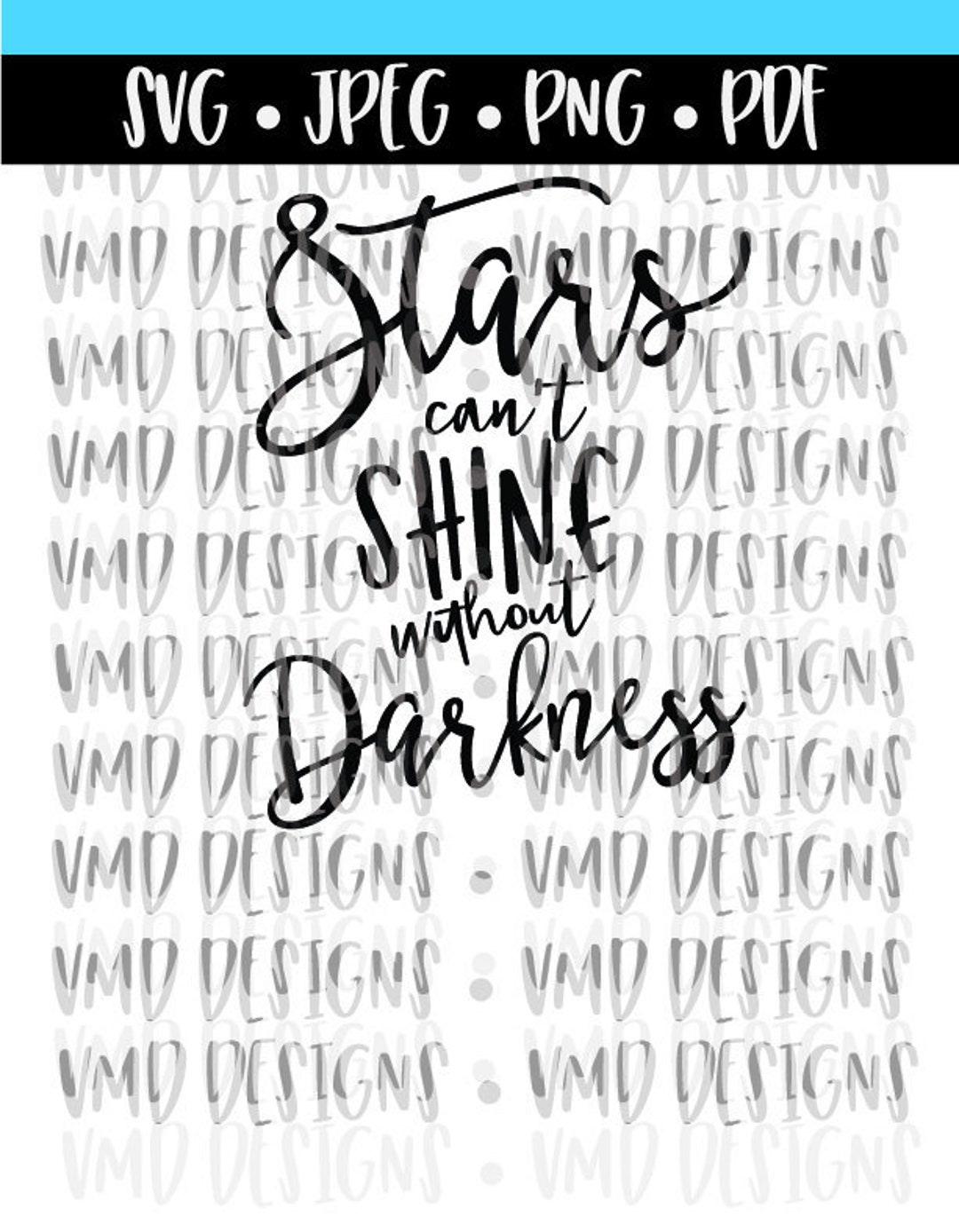 Stars Can't Shine Without Darkness SVG PDF PNG Etsy