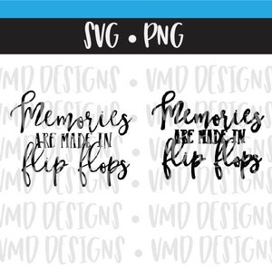 Memories are made in flip flops SVG PNG
