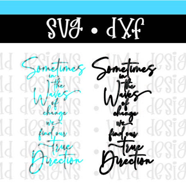 Sometimes in the Waves of Change We Find Our True Direction SVG DXF