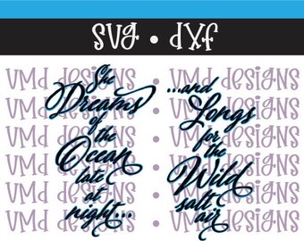 She Dreams of the Ocean Late at Night and Longs for the Wild salt Air, Quote and Outline, SVG DXF
