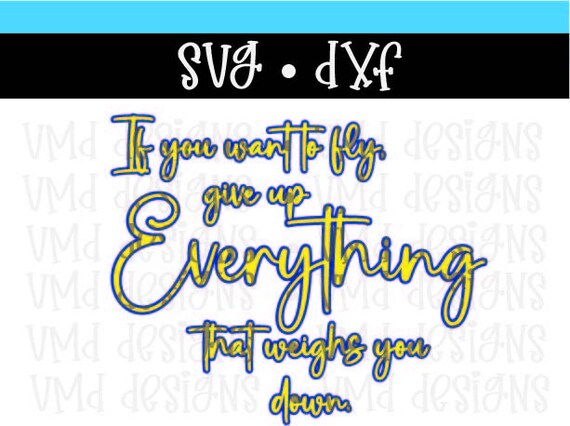 If You Want to Fly Give up Everything That Weighs You Down - Etsy