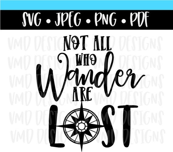 Not All Who Wander Are Lost | Etsy