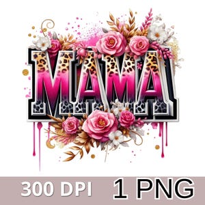 Può includere: Grafica digitale con la parola "MAMA" in grassetto, 3D, con un motivo leopardato. Le lettere sono delineate in nero e rosa, circondate da rose rosa, accenti dorati ed elementi floreali. L'immagine include il testo "300 DPI 1 PNG".