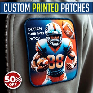 May include: A custom printed patch showing a football player in a blue and orange uniform, holding a football. The patch has the text "DESIGN YOUR OWN PATCH" and the number "88". The top of the image reads "CUSTOM PRINTED PATCHES". A red and white "50% OFF" sticker is in the lower left corner.