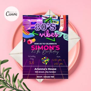 May include: A neon pink and blue 80s themed birthday party invitation with a cassette tape, roller skates, a boombox, and a Rubik's cube. The invitation says "Join us to celebrate Simon's 25th Birthday" and includes the date, time, and location of the party.