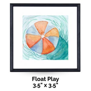 May include: A framed watercolor print titled "Float Play" featuring a beach ball design. The artwork showcases a beach ball with orange and blue segments, surrounded by teal and green watercolor strokes. The frame measures 3.5 x 3.5 inches.
