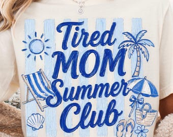 Tired Mom Summer Club PNG, Mama Summer Beach Shirt, Motherhood Beach Sublimation, Sarcastic Mom Shirt PNG, Summer Mom Gift PNG