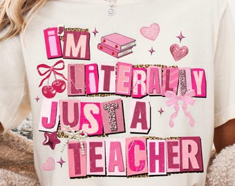 I'm Literally Just A Teacher PNG, Coquette Teacher Shirt Design, Teacher Life PNG Designs, Teacher Appreciation Gift, Digital Download