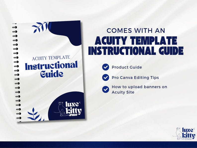 May include: A spiral-bound instructional guide with the text "ACUITY TEMPLATE Instructional Guide." The guide is white with navy blue accents and the Luxe Kitty Studio logo. The image also includes a list of included features.
