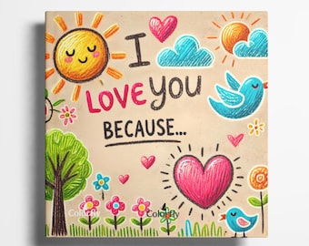 I Love You Because: A Fill-in-the-Blank Book for Sharing Love, Memories & Smiles