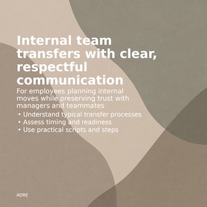 Puede incluir: Gráfico con el texto "Internal team transfers with clear, respectful communication" sobre un fondo beige y marrón con formas abstractas. El gráfico también incluye viñetas sobre la comprensión de los procesos de transferencia, la evaluación del tiempo y el uso de guiones.