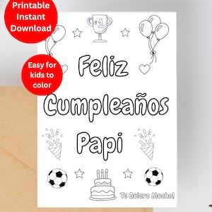 May include: A black and white printable colouring page with the text "Feliz Cumpleaños Papi" and the phrase "Te Quiero Mucho!"  The page features a variety of images including a trophy, balloons, stars, party hats, a football, and a birthday cake.