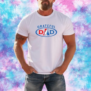 Grateful Dad tshirt for him. Deadhead dad, tshirt for Dad, Gift for deadhead dad, Dad tshirt, Grateful Dead tshirt for Dad, Gift for him