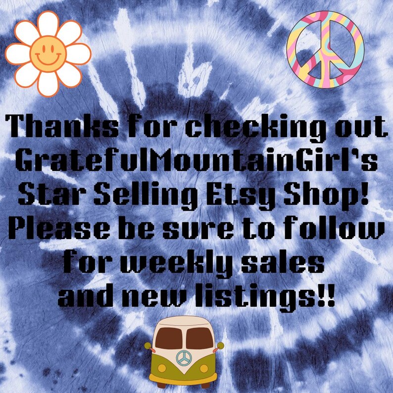 Puede incluir: Un fondo azul y blanco tie-dye con un s&iacute;mbolo de paz, una flor con una cara sonriente y una camioneta Volkswagen vintage con un s&iacute;mbolo de paz. El texto "Thanks for checking out GratefulMountainGirl's Star Selling Etsy Shop! Please be sure to follow for weekly sales and new listings!!" est&aacute; escrito en negro.