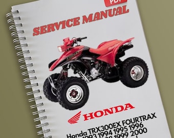 Honda TRX300EX FOURTRAX 1993 1994 1995 1996 1997 1998 1999 2000 Service Manual