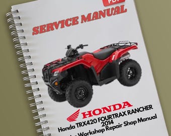 Honda TRX420 FOURTRAX RANCHER 2014 Service Workshop Repair Shop Manual