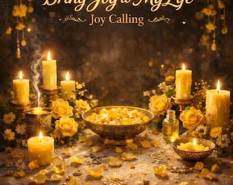 Bring joy to my life (Joy Calling)  - Restore Lightness, Motivation & Emotional Brightness