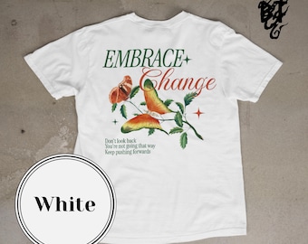 Camiseta «Acepta el cambio» / Ilustración botánica de mariposa / Texto inspirador