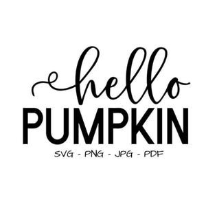 Hello Pumpkin SVG | Fall Quote SVG | Autumn Cricut Cut File | Digital Download