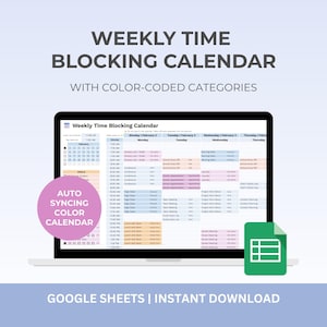 May include: A digital weekly time blocking calendar displayed on a laptop screen, featuring colour-coded categories, a monthly view, and goal tracking. The interface includes text reading Weekly Time Blocking Calendar, Auto Syncing Color Calendar, and Google Sheets.