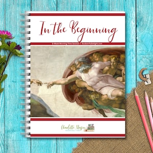 In the Beginning - Charlotte Mason Homeschool Curriculum with Schedule — Simply Open-and-Go! Perfect for Morning Basket/Morning Time