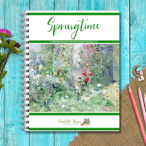 Springtime - Charlotte Mason Homeschool Curriculum with Schedule — Simply Open-and-Go! Perfect for Morning Basket/Morning Time