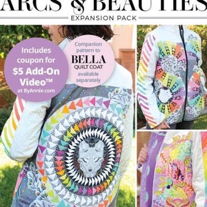 May include: A colorful quilt coat with a wolf design and geometric patterns. The coat features the text "BELLA ARCS & BEAUTIES" and "QUILTING ELISSA". Includes a coupon for a video add-on.