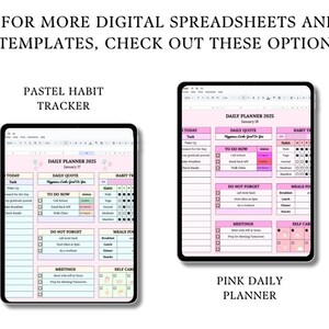 May include: Two digital planner templates for Google Sheets. The first template is a pastel pink and green daily planner with a habit tracker. The second template is a pink daily planner with a daily quote, to do list, and habit tracker. Both templates have the text "Daily Planner 2025".