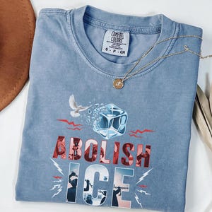 Abolish Ice Shirt No Human Is Illegal Human Rights Social Justice DACA Political Immigrant Comfort Colors® Tee