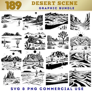 May include: A collection of 189 black and white desert scene graphic designs. The designs include illustrations of cacti, mountains, and desert landscapes. The text "DESERT SCENE GRAPHIC BUNDLE" is at the top. The text "SVG & PNG COMMERCIAL USE" is at the bottom.