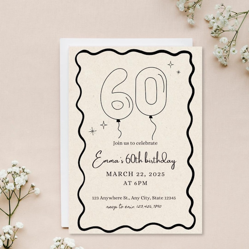 May include: A beige birthday invitation with a black wavy border. The invitation features the number 60 in balloon style, with the text "Join us to celebrate Emma's 60th birthday" and event details. The invitation includes the date, time, and RSVP information.