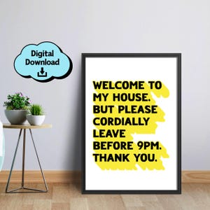 Welcome To My House Wall Art | Funny Welcome Home Print Decor | Cheeky Art Prints | Quirky Welcome Sign Print | Entryway Welcome Art Sign