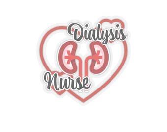 Funny Dialysis Nurse Sticker, Kidney Health Gift, Medical Humor Laptop Decal, Waterproof Vinyl Sticker, Healthcare Worker Gift, Hilarious