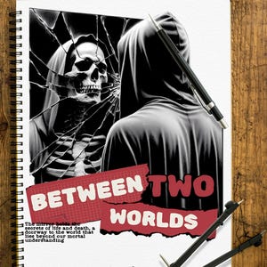 May include: A spiral-bound notebook featuring a monochrome illustration of a skull and a hooded figure, divided by a cracked mirror effect. The text "BETWEEN TWO WORLDS" is on a red banner. A pencil and compass are also visible.