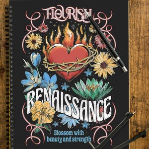 Könnte beinhalten: Schwarzes Spiralnotizbuch mit einer lebendigen Illustration. Das Design zeigt ein rotes Herz mit einer Dornenkrone, umgeben von Flammen und Blumen. Die Wörter "FLOURISH" und "RENAISSANCE" sind deutlich sichtbar.