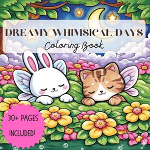 Könnte beinhalten: Ein Malbuchcover mit dem Titel "Dreamy Whimsical Days Coloring Book". Das Cover zeigt ein weißes Kaninchen und eine braune Tabby-Katze mit Feenflügeln, eingebettet in bunte Blumen. Das Buch enthält über 30 Seiten.