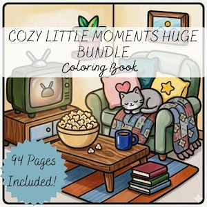 May include: Illustration of a cozy living room scene with a cat, popcorn, and a TV. The text reads "Cozy Little Moments Huge Bundle Coloring Book" and "94 Pages Included!"