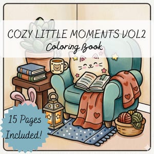 May include: A cozy illustration of a coloring book titled "Cozy Little Moments Vol 2." The image features a teal armchair with a cat-shaped pillow, a blanket with hearts, and an open book. A small table holds books and a mug. The text says "15 Pages Included!"
