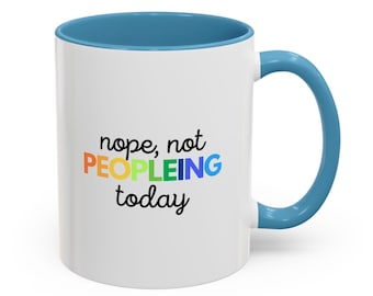Funny Introvert Coffee Mug: Sarcastic "Nope, Not Peopleing" Quote