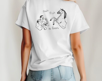 Funny Graphic Tee,Don't Push the Horses,Quirky Cartoon,