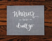 SALE 40% OFF! Wherever You Go I Will Go  // Original Calligraphy Prints // Ruth 1:16