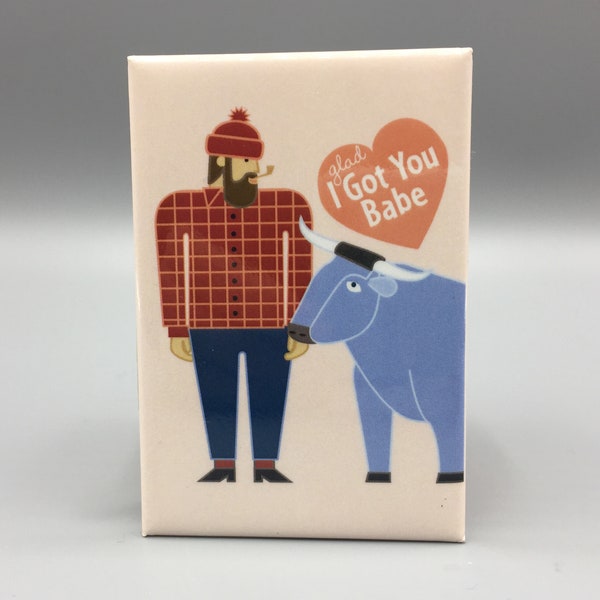 Paul Bunyan and Babe the Blue Ox,I Got You Babe, magnet