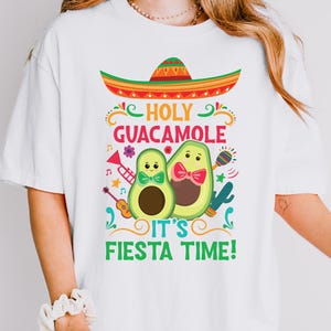 Holy Guacamole Its Fiesta Time Shirt, Funny Mexican Fiesta Gift, Mexican Fiesta Shirt, Mexican Festival Gift, Happy Cinco De Mayo Shirt