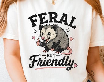 Feral But Friendly Possum Shirt, Funny Opossum Comfort Colors® Meme T-Shirt, Vintage Trash Animal Tee, Feral Girl Gift, Possum Lover Gift