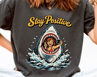 Stay Positive Shark Selfie Comfort Colors® Shirt, Funny Shark Attack T-Shirt, Retro Beach Tee, Shark Lover Gift, Optimist Gift, Gift for Her