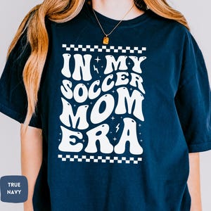 In My Soccer Mom Era Shirt , Retro Soccer Mom T-shirt, Mother&#39;s Day Gift, Soccer Mama Shirt, Gift for Soccer Mom, Soccer Lover Gift