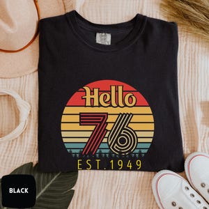 Comfort Colors® 76th Birthday Shirt | Hello 76 shirt  | 76th Vintage Birthday T-Shirt | 1949 Birthday Shirt, 76th Birthday gift, Sweatshirt