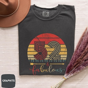 52nd birthday shirt | 52 and Fabulous shirt | 52nd Birthday Gift | Comfort Colors® 1973 Birthday T-Shirt, Custom Birthday Shirt & Sweatshirt